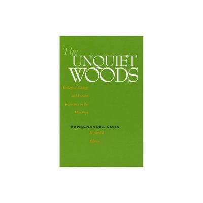 The Unquiet Woods - by Ramachandra Guha (Paperback)