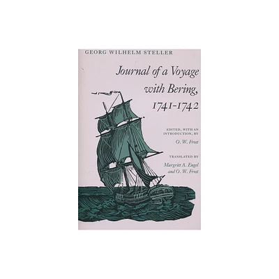 Journal of a Voyage with Bering, 1741-1742 - by Georg Wilhelm Steller (Paperback)