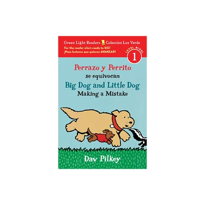 Big Dog and Little Dog Making a Mistake/Perrazo Y Perrito Se Equivocan - (Green Light Readers) by Dav Pilkey (Paperback)