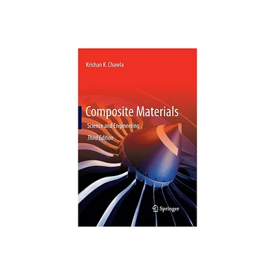 Composite Materials - 3rd Edition by Krishan K Chawla (Paperback)