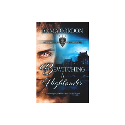 Bewitching a Highlander - by Roma Cordon (Paperback)