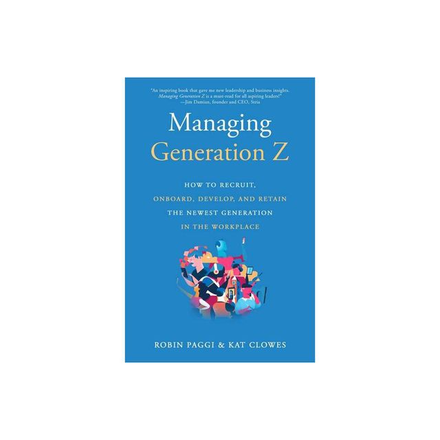 Managing Generation Z - by Robin Paggi & Kat Clowes (Paperback)