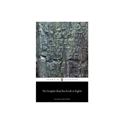 The Complete Dead Sea Scrolls in English - (Penguin Classics) 7th Edition by Geza Vermes (Paperback)