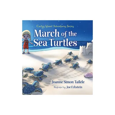 March of the Sea Turtles - by Joanne Simon Tailele (Hardcover)