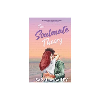 The Soulmate Theory - by Sarah A Bailey (Paperback)