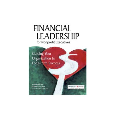 Financial Leadership for Nonprofit Executives - by Jeanne Bell & Elizabeth Schaffer (Paperback)