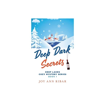 Deep Dark Secrets - by Joy Ann Ribar (Paperback)