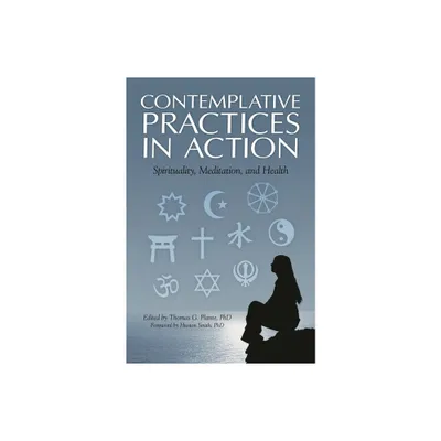 Contemplative Practices in Action - by Thomas Plante (Hardcover)