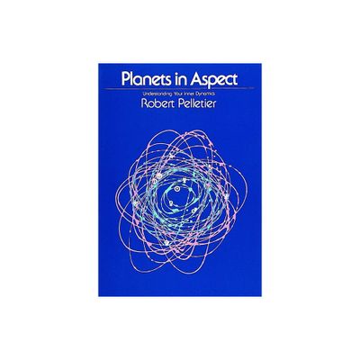 Planets in Aspect - by Robert Pelletier (Paperback)