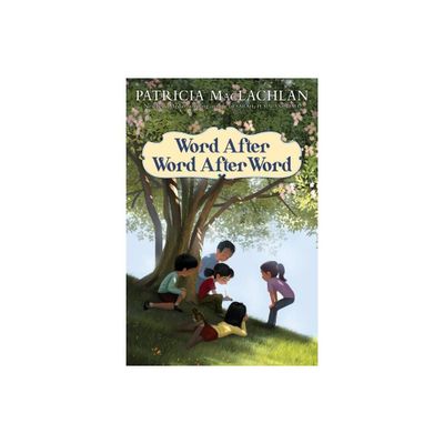 Word After Word After Word - by Patricia MacLachlan (Hardcover)