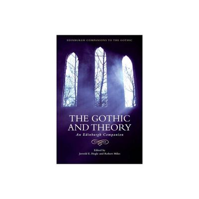 The Gothic and Theory - (Edinburgh Companions to the Gothic) by Jerrold E Hogle & Robert Miles (Paperback)