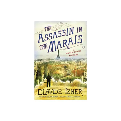 The Assassin in the Marais - (Victor Legris Mysteries) by Claude Izner (Paperback)