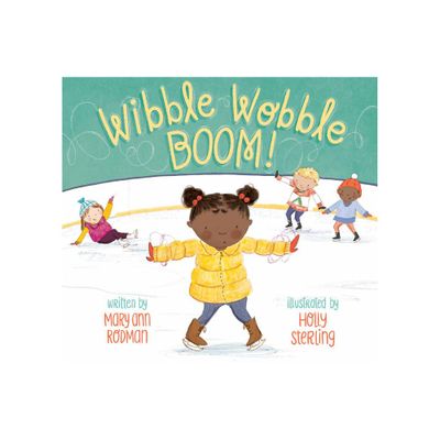 Wibble Wobble Boom! - by Mary Ann Rodman (Hardcover)