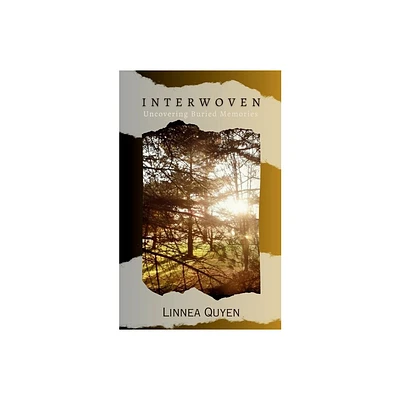 INTERWOVEN Uncovering Buried Memories - by Linnea Quyen (Paperback)