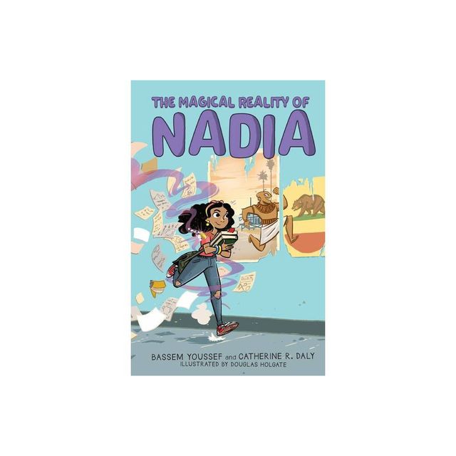 The Magical Reality of Nadia (the Magical Reality of Nadia #1) - by Bassem Youssef & Catherine R Daly (Hardcover)