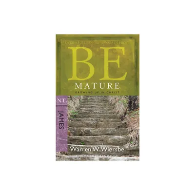 Be Mature - (Be Series Commentary) by Warren W Wiersbe (Paperback)