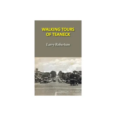 Walking Tours of Teaneck - by Larry Robertson (Paperback)