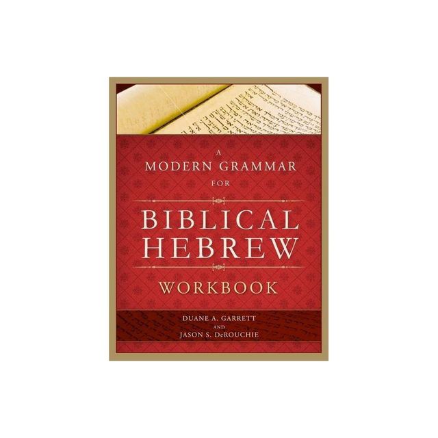 A Modern Grammar for Biblical Hebrew Workbook - by Duane A Garrett & Jason S Derouchie (Paperback)