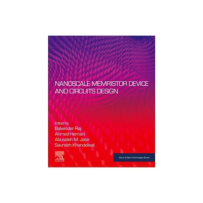 Nanoscale Memristor Device and Circuits Design - (Micro and Nano Technologies) (Paperback)