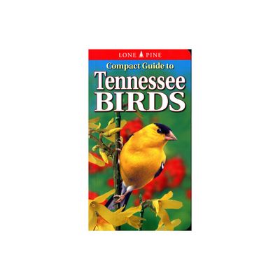 Compact Guide to Tennessee Birds - 2nd Edition by Michael Roedel & Gregory Kennedy (Paperback)