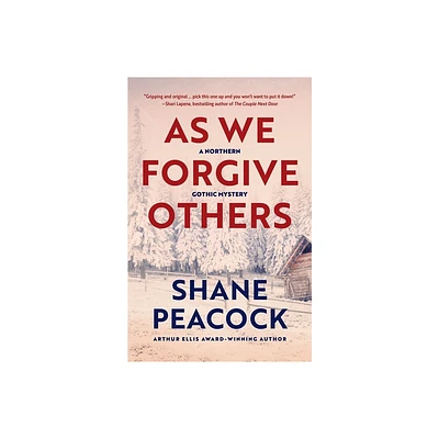 As We Forgive Others - (Northern Gothic Mysteries) by Shane Peacock (Paperback)