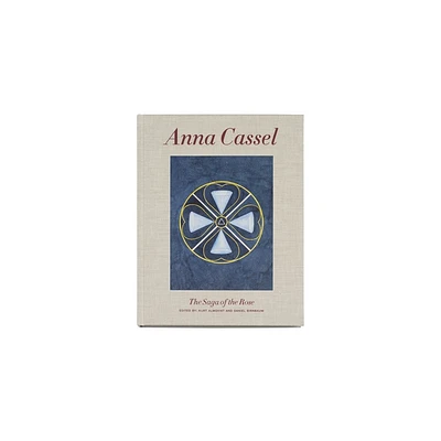 Anna Cassel: The Saga of the Rose - (Hardcover)