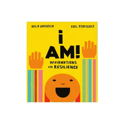 I Am!: Affirmations for Resilience - by Bela Barbosa (Board Book)