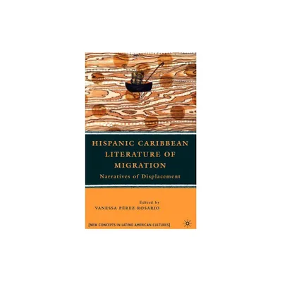 Hispanic Caribbean Literature of Migration - (New Directions in Latino American Cultures) by Kenneth A Loparo (Hardcover)