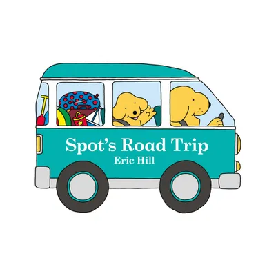 Spots Road Trip - by Eric Hill (Board Book)