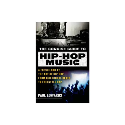 Concise Guide to Hip-Hop Music - by Paul Edwards (Paperback)