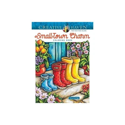 Creative Haven Small-Town Charm Coloring Book - (Adult Coloring Books: In the Country) by Teresa Goodridge (Paperback)