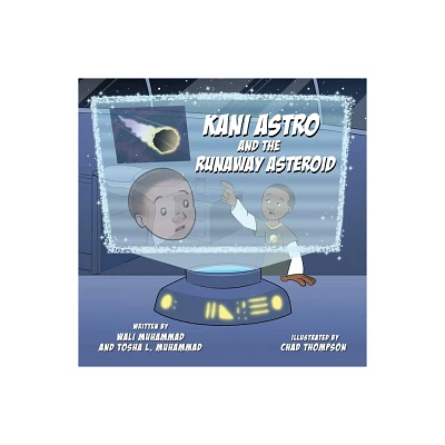 Kani Astro and the Runaway Asteroid - by Wali Muhammad & Tosha Muhammad (Paperback)