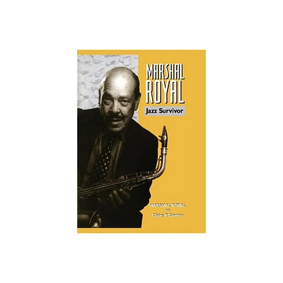 Marshal Royal - (Bayou Jazz Lives) by Marshal Royal & Claire P Gordon (Paperback)