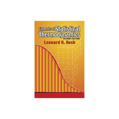 Elements of Statistical Thermodynamics - (Dover Books on Chemistry) 2nd Edition by Leonard Kollender Nash (Paperback)