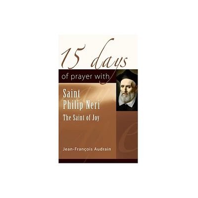 15 Days of Prayer with Saint Philip Neri - by Jean-Franois Audrain (Paperback)