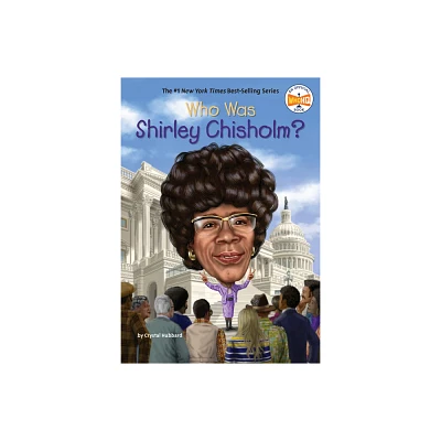 Who Was Shirley Chisholm? - (Who Was?) by Crystal Hubbard & Who Hq (Paperback)