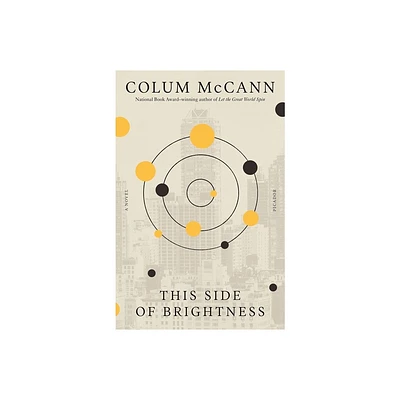 This Side of Brightness - by Colum McCann (Paperback)