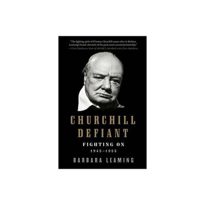 Churchill Defiant - by Barbara Leaming (Paperback)