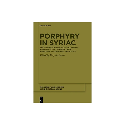 Porphyry in Syriac - (Philosophy and Sciences in the Christian Orient) by Yury Arzhanov (Hardcover)