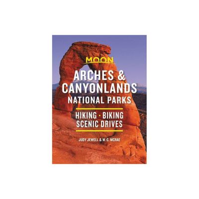 Moon Arches & Canyonlands National Parks - (Travel Guide) 3rd Edition by Judy Jewell & W C McRae (Paperback)