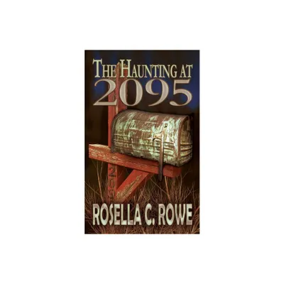 The Haunting at 2095 - by Rosella C Rowe (Paperback)