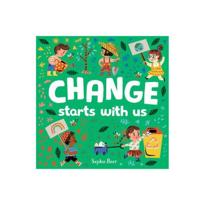 Change Starts with Us - by Sophie Beer (Board Book)