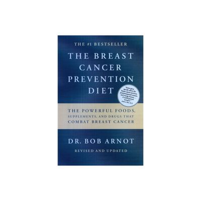 The Breast Cancer Prevention Diet - by Bob Arnot (Paperback)