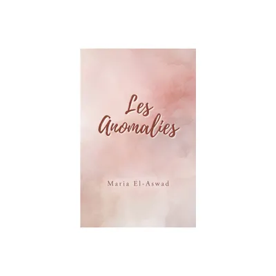 Les Anomalies - by Maria El-Aswad (Paperback)