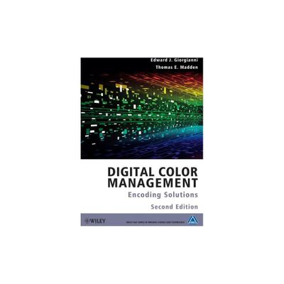 Digital Color Management - (The Wiley-Is&t Imaging Science and Technology) 2nd Edition by Edward J Giorgianni & Thomas E Madden (Hardcover)