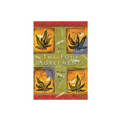 The Four Agreements - (Toltec Wisdom) by Don Miguel Ruiz & Janet Mills (Paperback)