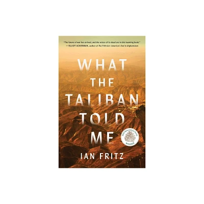 What the Taliban Told Me - by Ian Fritz (Paperback)