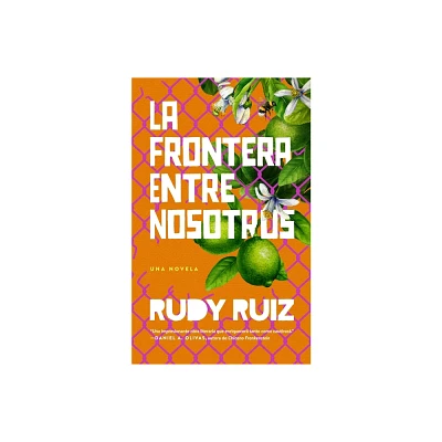 La Frontera Entre Nosotros - by Rudy Ruiz (Paperback)