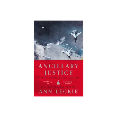 Ancillary Justice (10th Anniversary Edition) - (Imperial Radch) by Ann Leckie (Hardcover)