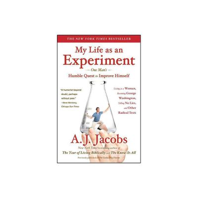 My Life as an Experiment - by A J Jacobs (Paperback)